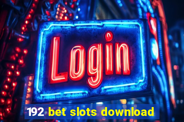 192 bet slots download